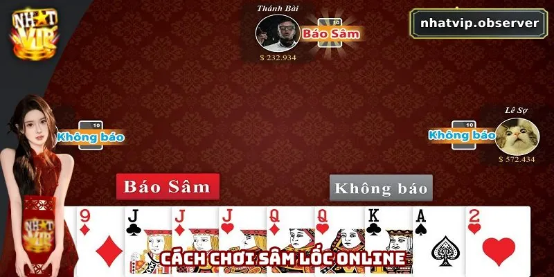 Sâm Lốc Online - Trải Nghiệm Game Bài Truyền Thống Hấp Dẫn Chơi đánh Sâm online khá đơn giản
