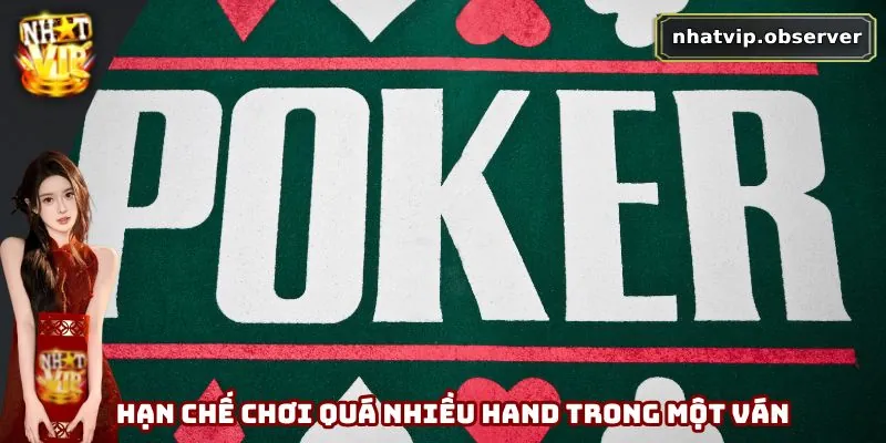 Poker Online – Chiến Thắng Bằng Chiến Lược Thông Minh Không nên chơi nhiều hand trong một ván bài